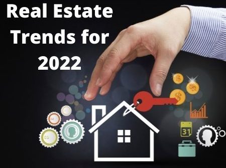 Real Estate Trends to Watch in 2022
